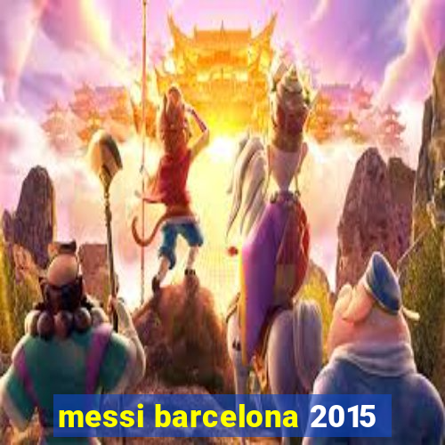 messi barcelona 2015